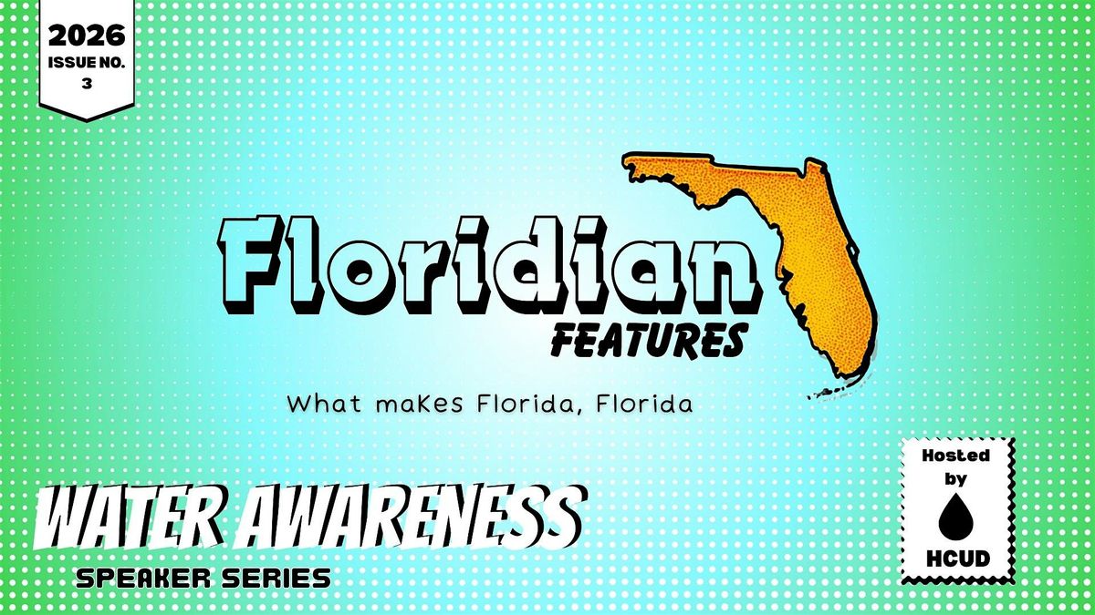Water Awareness Speaker Series 2026: Floridian Features