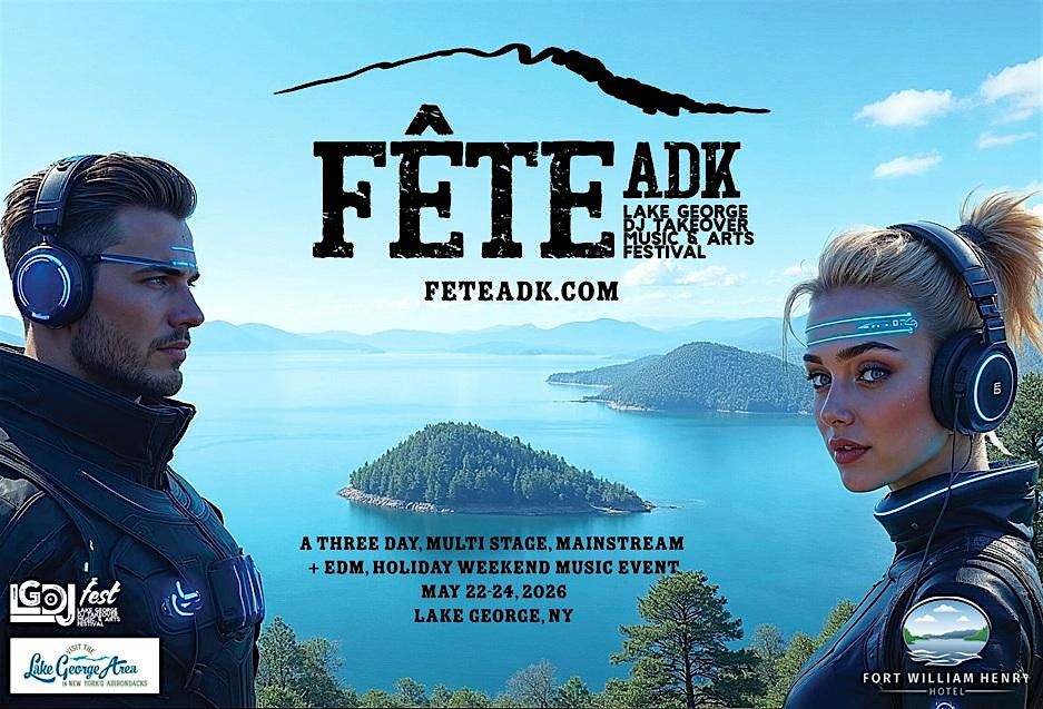 FETE ADK '26 - Lake George DJ Takeover Music & Arts Festival