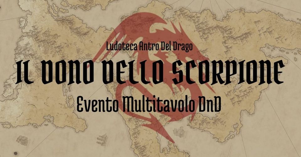 Il Dono Dello Scorpione Evento Multitavolo D D Antro Del Drago il-dono-dello-scorpione-evento-multitavolo-d-d-antro-del-drago