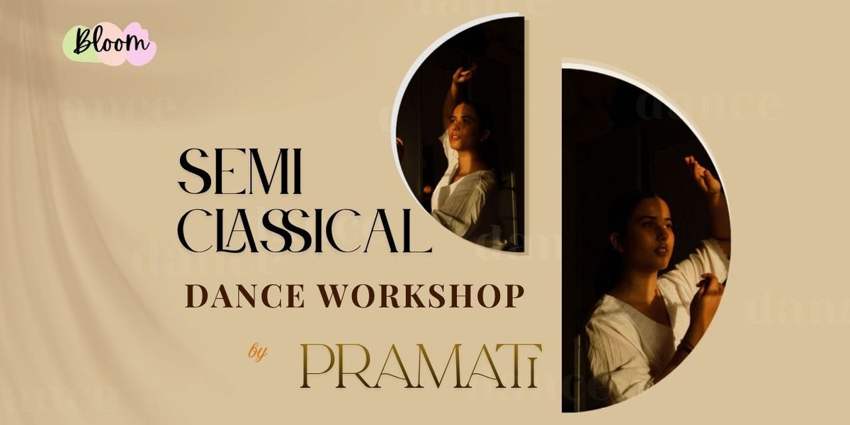 Semi Classical Dance Workshop by Pramati