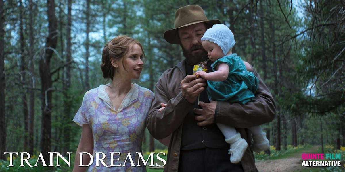 Quinte Film Alternative - Train Dreams  7pm