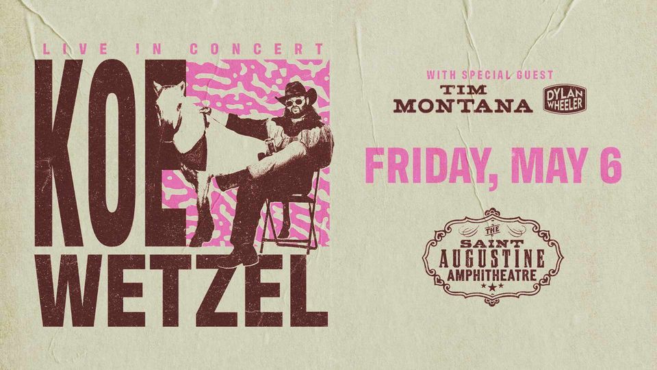 Koe Wetzel with special guests Tim Montana & Dylan Wheeler The Amp St. Augustine, Saint