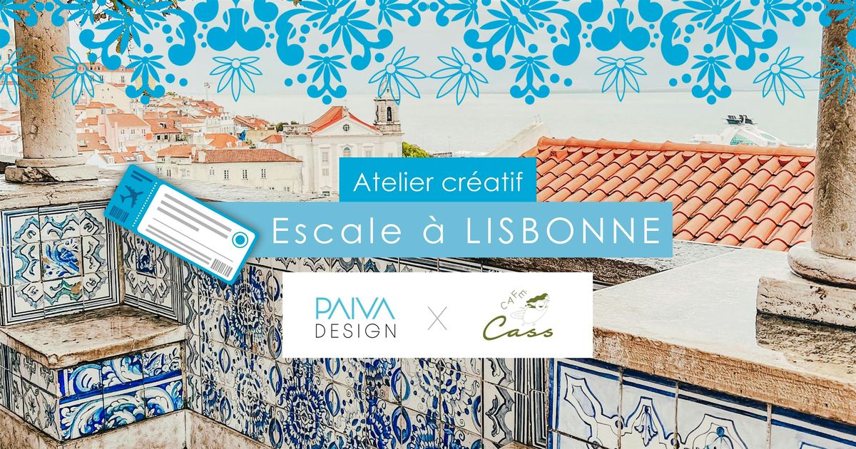 Atelier cr\u00e9atif: Escale \u00e0 Lisbonne, Portugal!