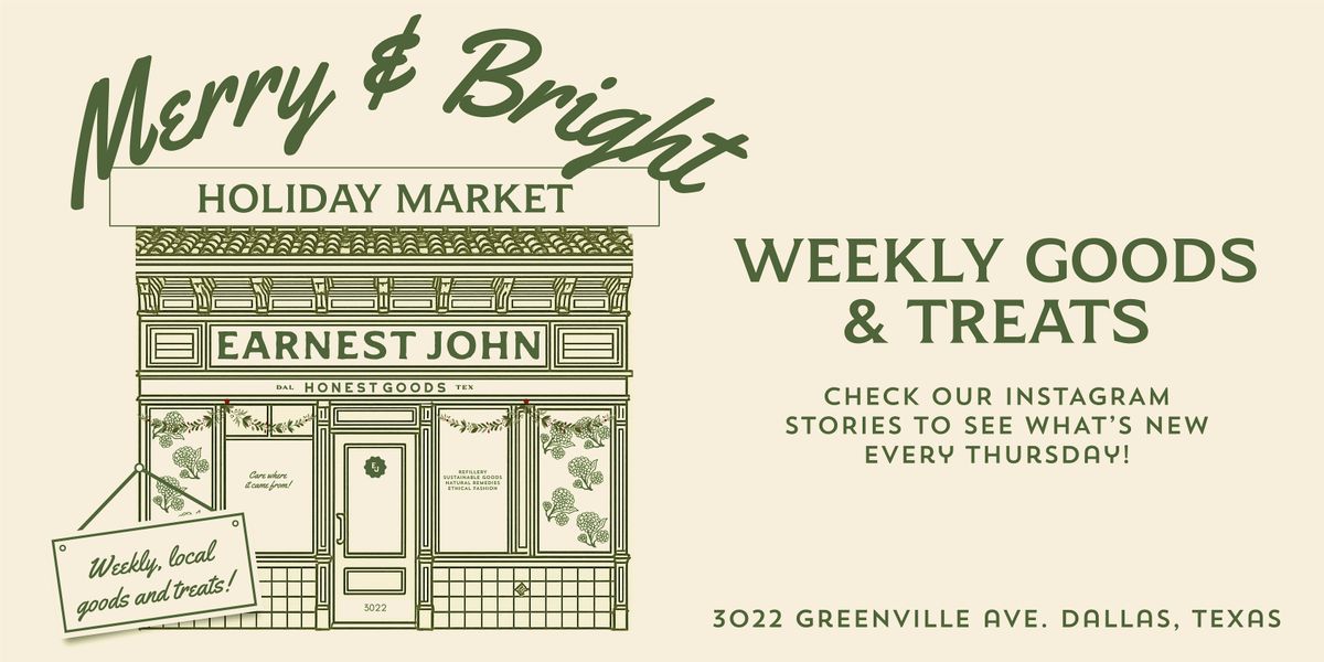 Merry and Bright Holiday Market at Earnest John Honest Goods - Dallas, TX