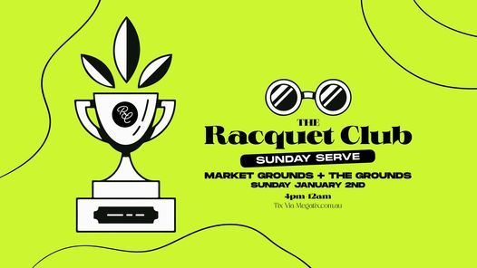The Racquet Club | Sunday Serve | Market Grounds + The Grounds at ...