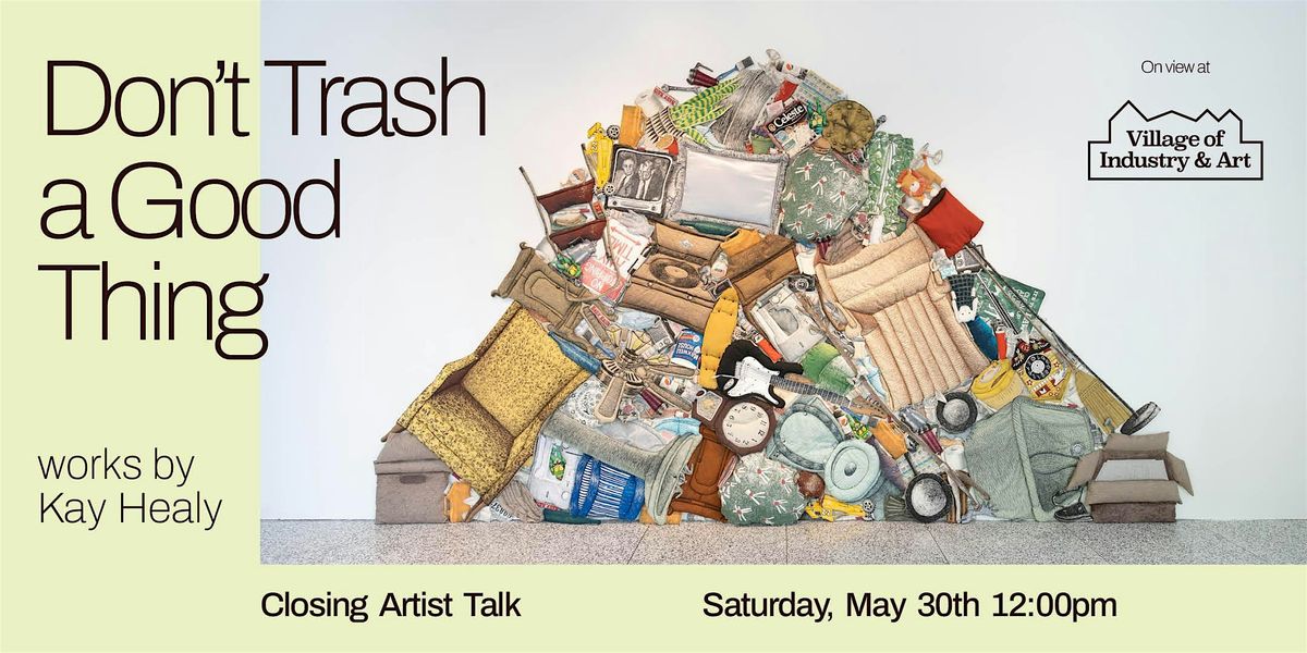 Closing Event Artist Talk with Kay Healy at Village of Industry & Art