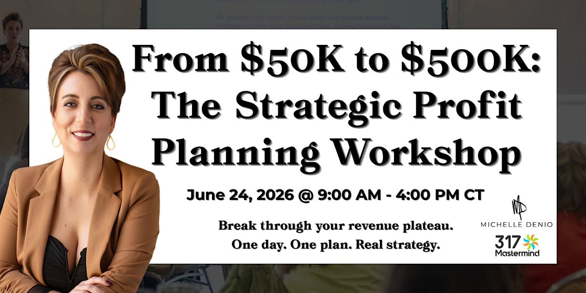From $50K to $500K: The Strategic Profit Planning Workshop