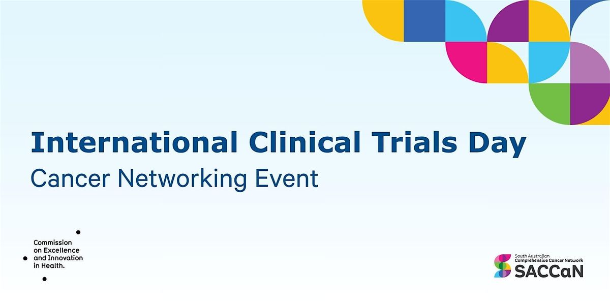 International Clinical Trials Day - SA Cancer Trials Networking Event