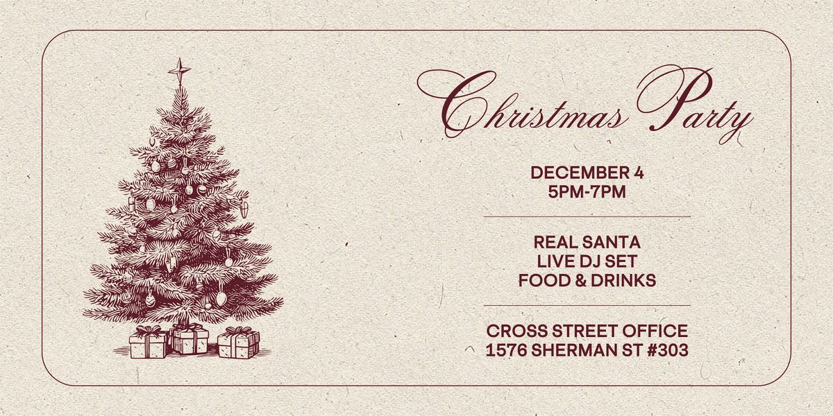 Cross Street Holiday Party & Client Appreciation Happy Hour