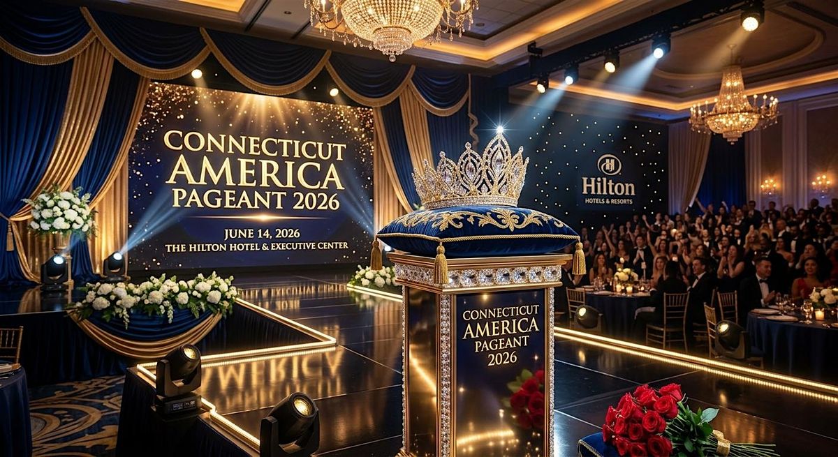 2026 Connecticut America State Pageant - hosted by TCB Pageants