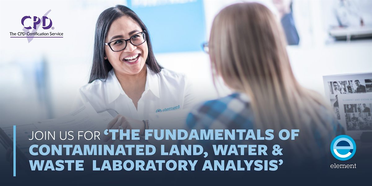 The Fundamentals of Contaminated Land, Water & Waste Laboratory Analysis