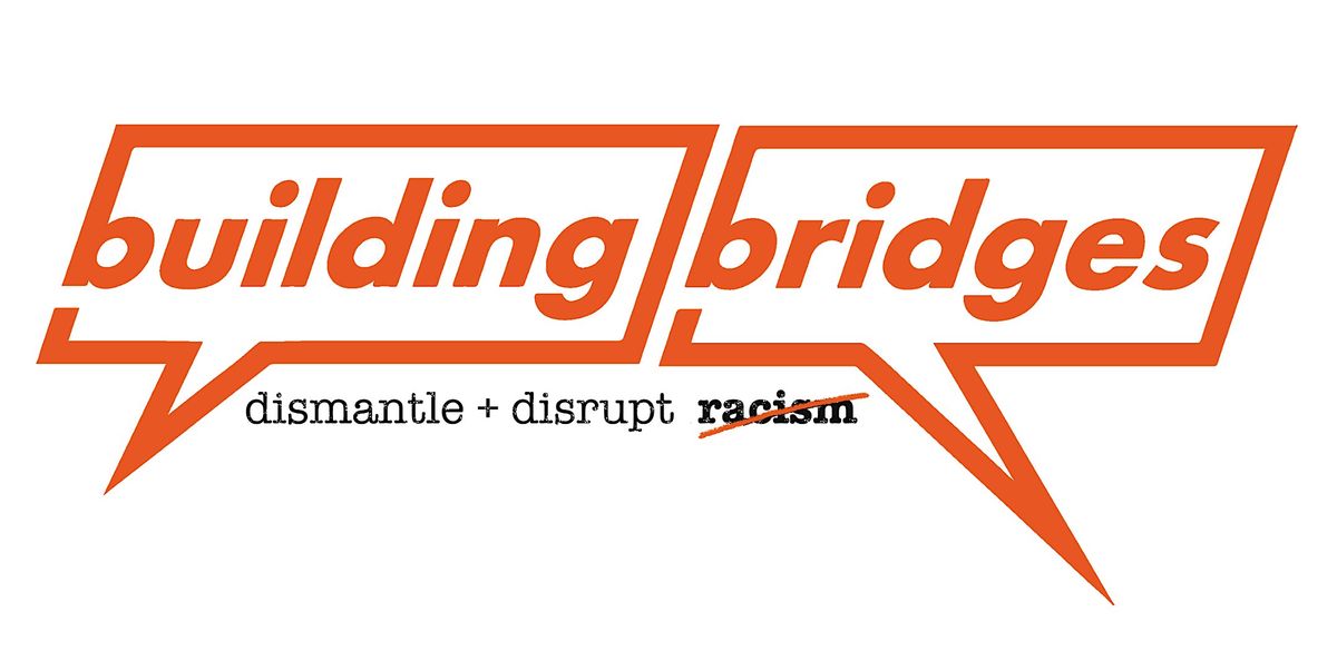 Building Bridges of Asheville: Spring 2026 Registration (9 Weeks)