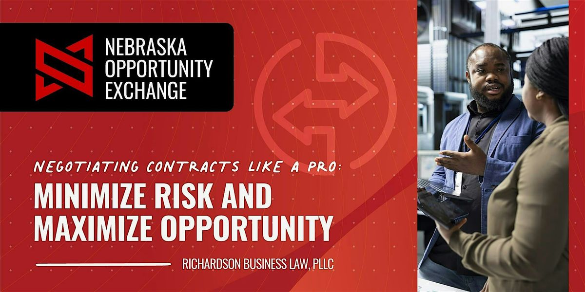 Negotiating Contracts Like a Pro: Minimize Risk & Maximize Opportunity