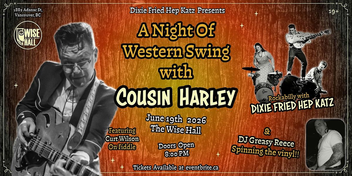 Dixie Fried Hep Katz Presents - A Night Of Western Swing with Cousin Harley