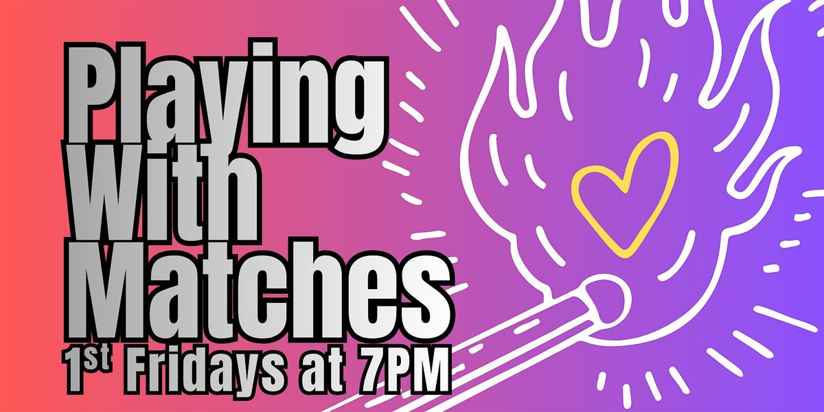 Playing With Matches: Live Comedy Gameshow
