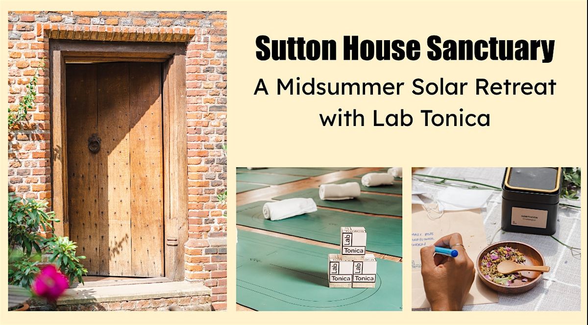 Mid-Summer Sanctuary @ Sutton House - with Lab Tonica