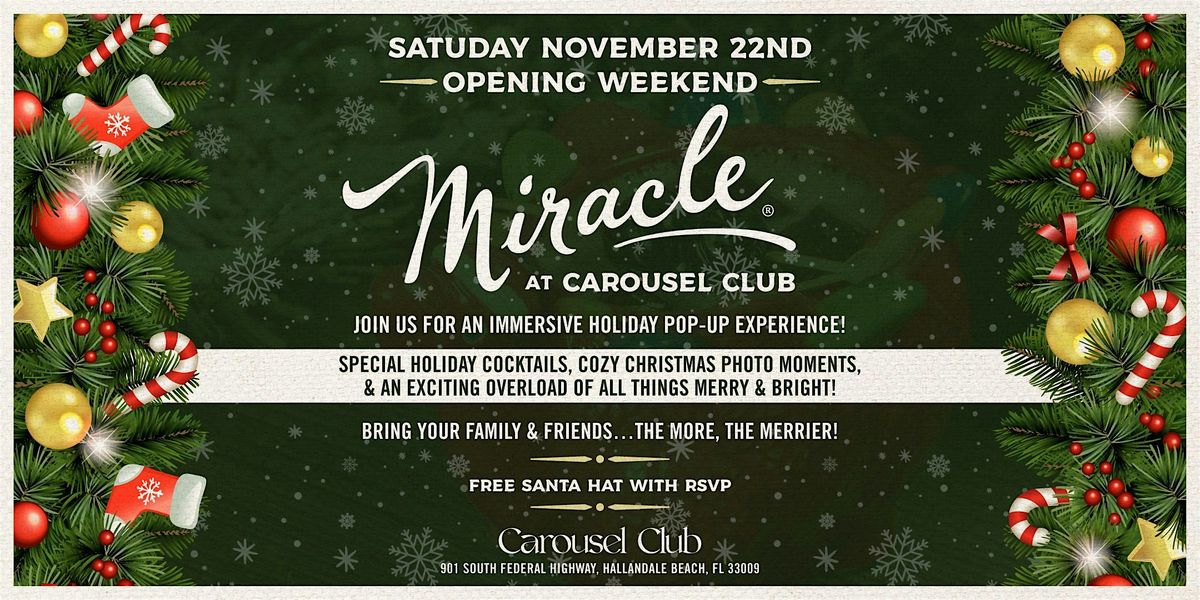 Miracle at Carousel Club Opening Weekend