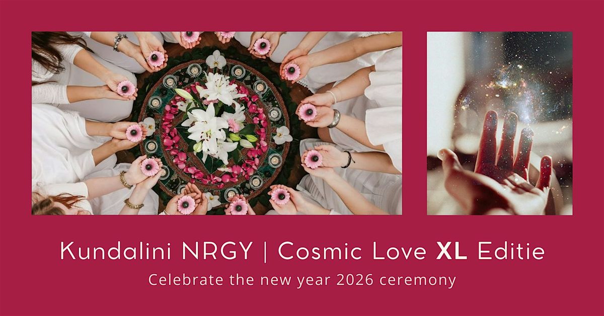 Kundalini NRGY | Celebrate the New Year ceremony | Cosmic Love XL editie