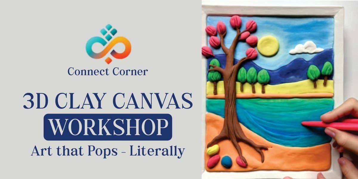 Connect Corner: 3D Clay Canvas Workshop