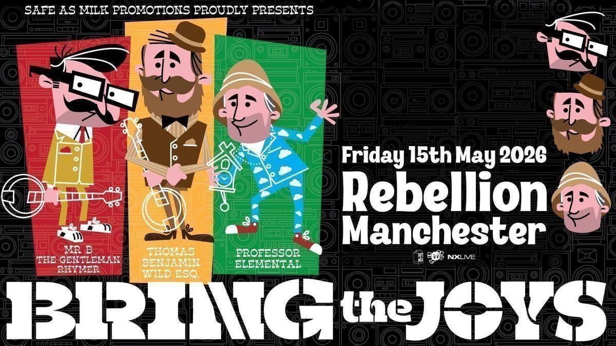'BRING THE JOYS' Tour - Professor Elemental, Mr. B The Gentleman Rhymer and Thomas Benjamin Wild Esq. 