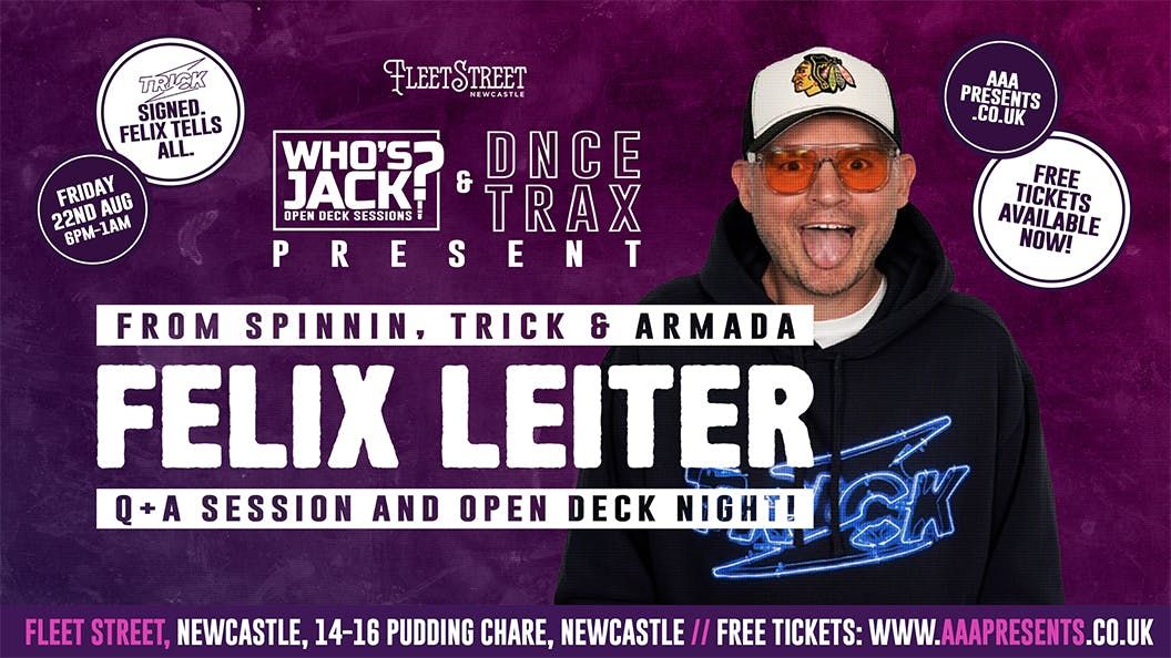 WHO'S JACK? 005 \/\/ PRESENTS FELIX LEITER Q&A & OPEN DECK