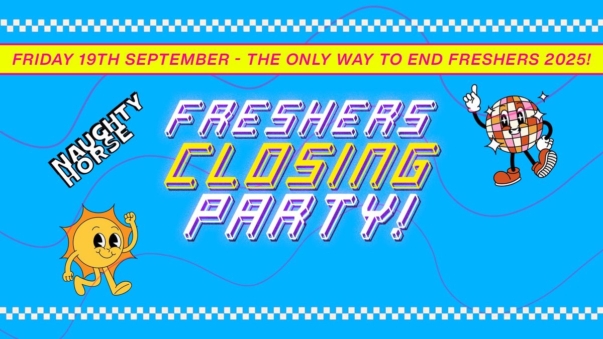 Freshers Closing Party!