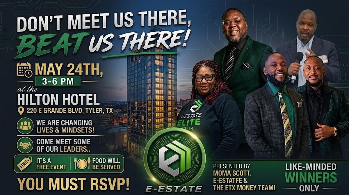 E-ESTATE LIVE TYLER TX; Unlocking The Future of Real Estate