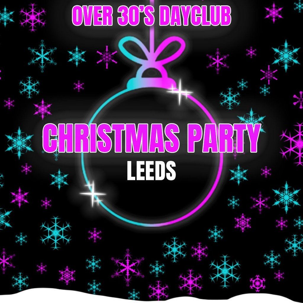 Over 30s Dayclub LEEDS - Christmas party