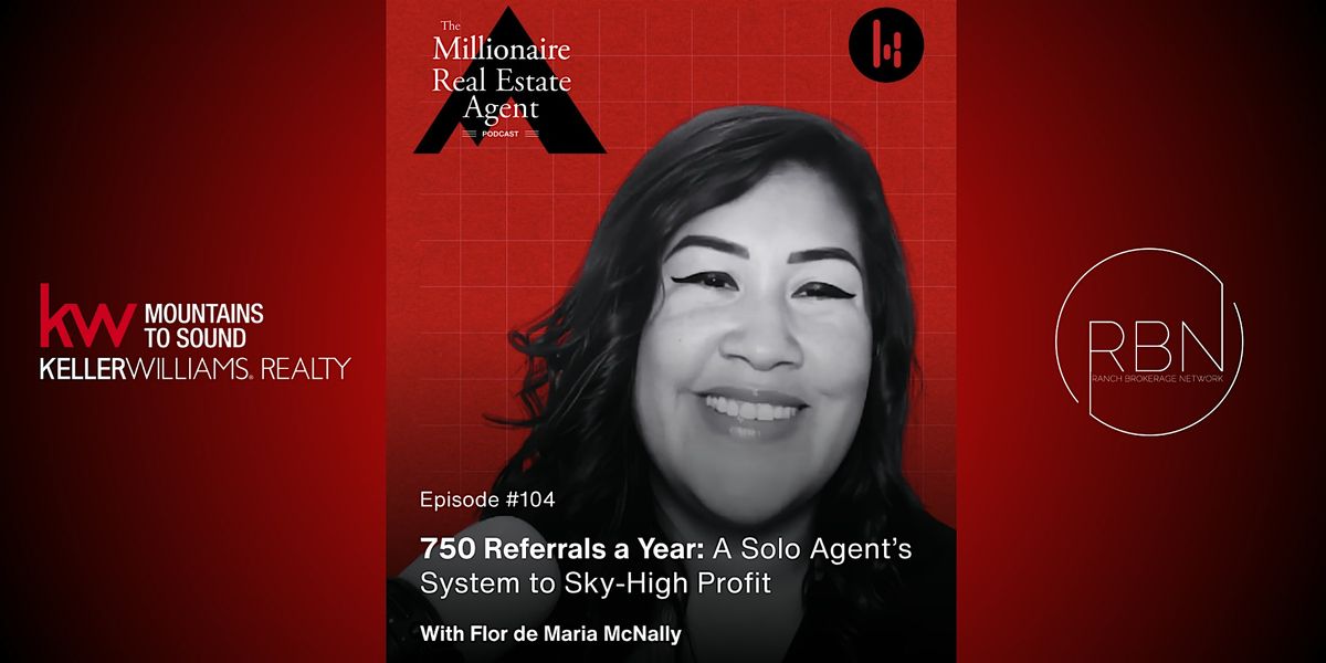 How Flor McNally Built 750 Referrals a Year as a Solo Agent! Live Q and A.