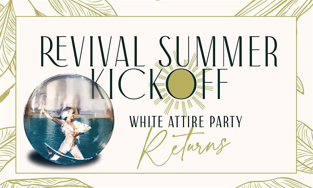 Revival Summer Kickoff: All White Party