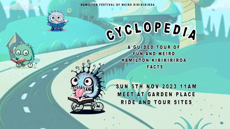 Cyclopedia - A Guided Tour of Fun and Weird Hamilton Kirikiriroa Facts