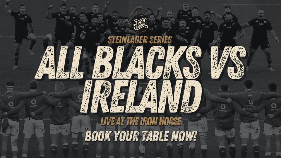 ALL BLACKS vs IRELAND Iron Horse Iron Horse Miramar, Wellington, WG