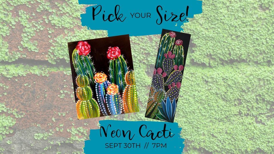 Pick Your Size! Neon Cacti Painting with a Twist (San Antonio TX