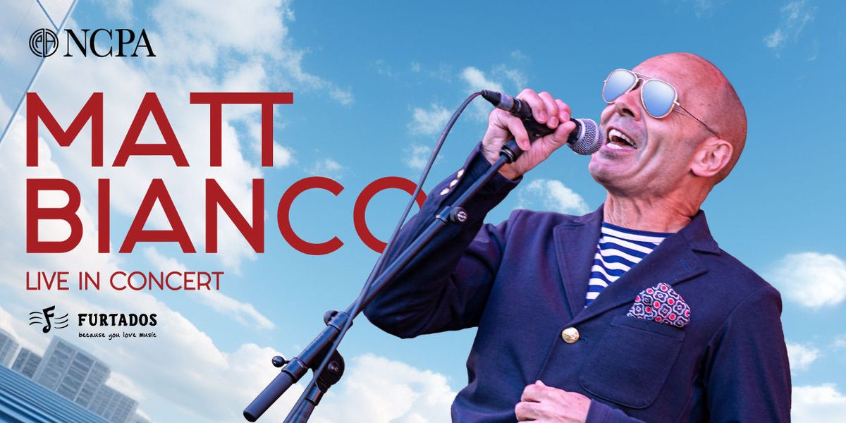 NCPA Presents - Matt Bianco Live in concert