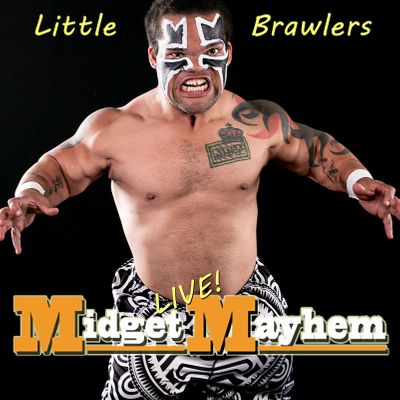 Midget Mayhem Wrestling & Brawling LIVE