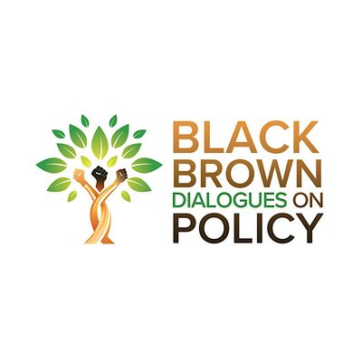 Black Brown Dialogues on Policy