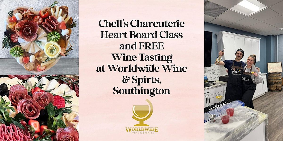 Chell's Charcuterie Heart Board Class and Free Wine Tasting at Worldwide