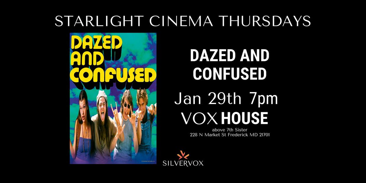 Starlight Cinema: Dazed and Confused