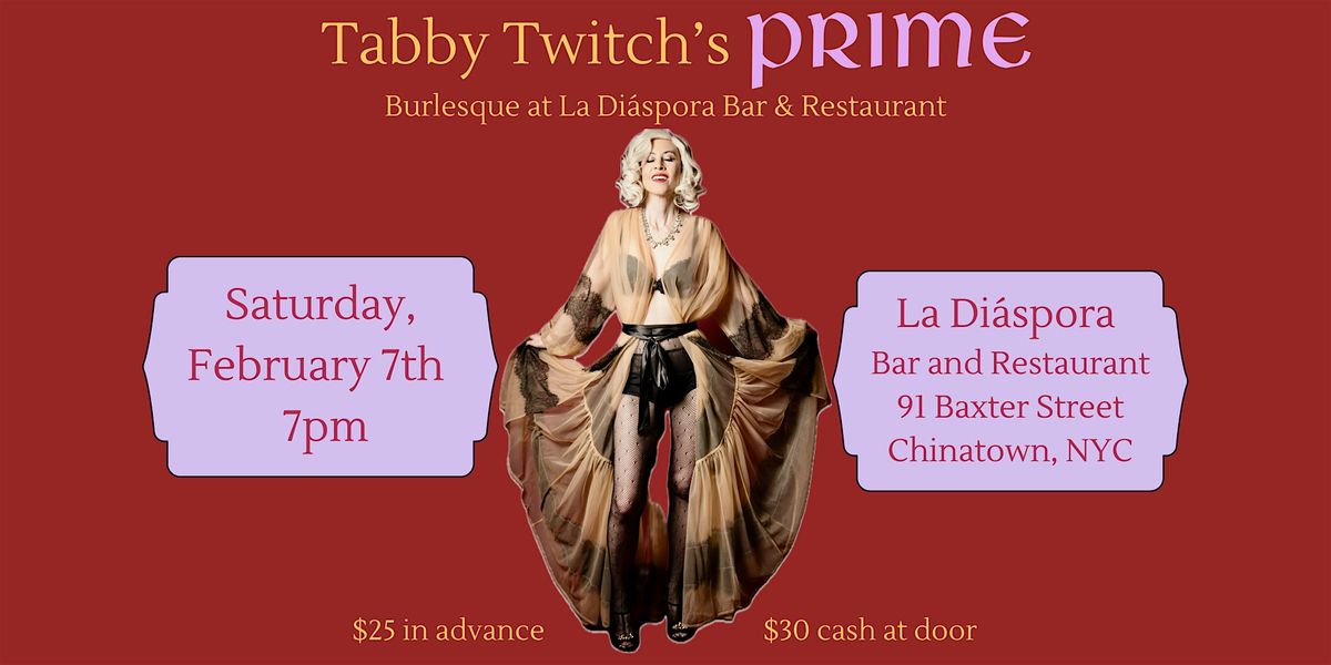 Tabby Twitch's PRIME: Burlesque at La Di\u00e1spora Bar & Restaurant