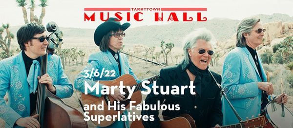 Marty Stuart & His Fabulous Superlatives | Tarrytown Music Hall | March ...