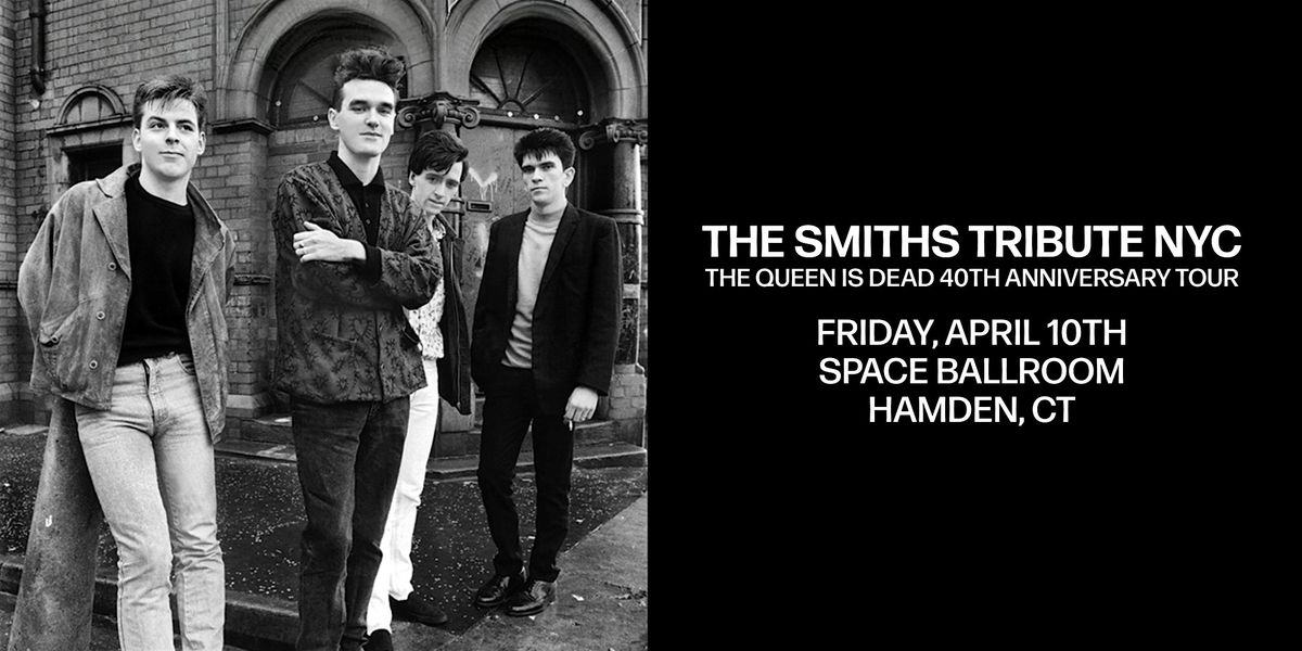 The Smiths Tribute NYC: The Queen Is Dead 40th Anniversary Tour