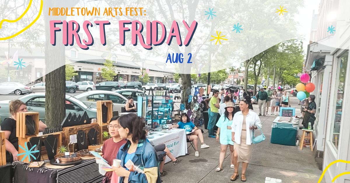 MAF First Fridays August 2024! Main St, Middletown, CT 06457