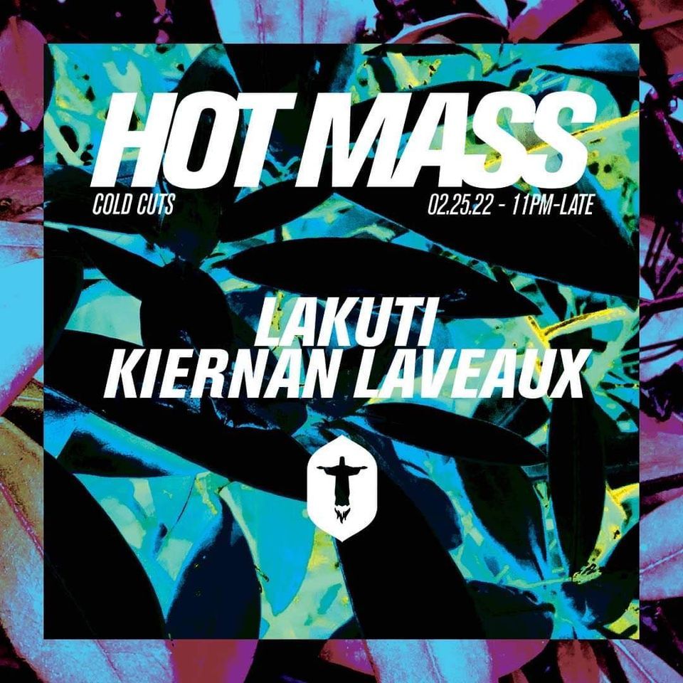 Cold Cuts pres. Lakuti & Kiernan Laveaux Hot Mass, Pittsburgh, PA