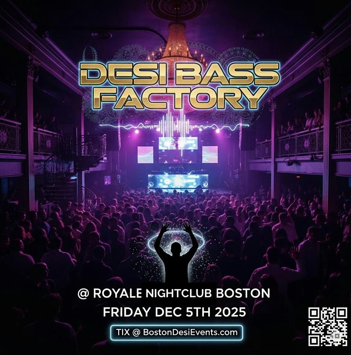 DESI BASS FACTORY @ ROYALE NIGHTCLUB - DEC 5TH