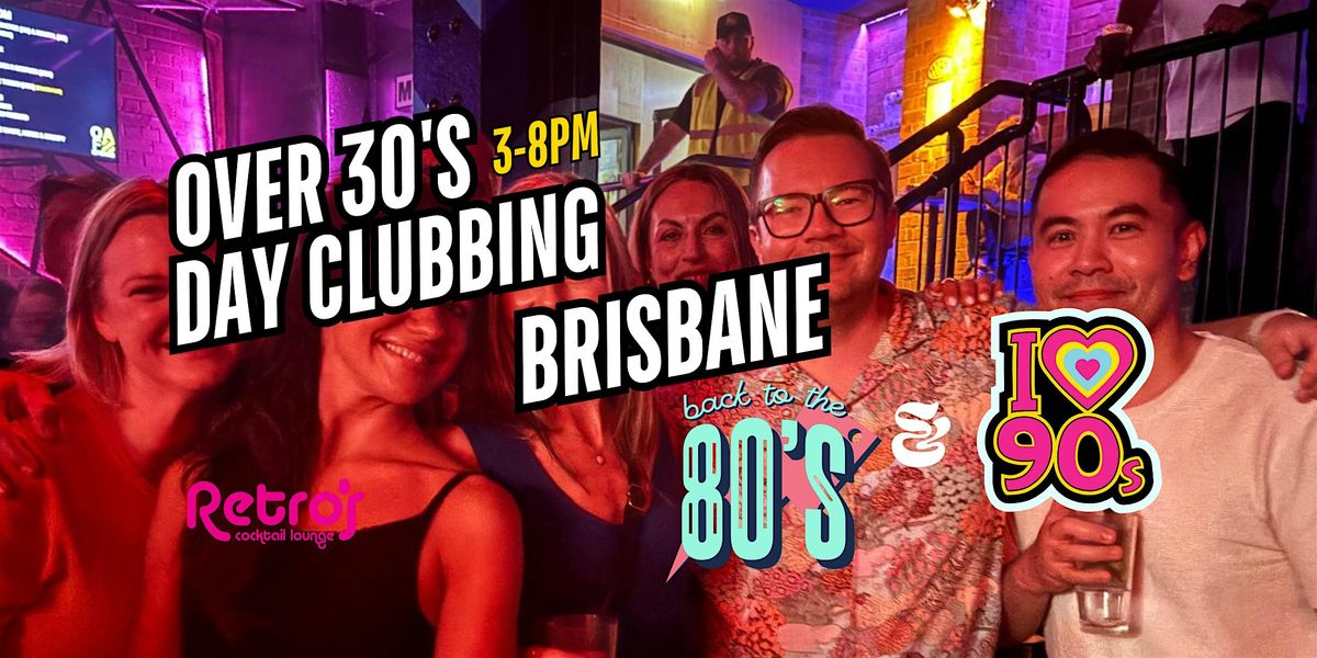 Brisbane: Over 30s Daytime Clubbing; 80s\/90s Classics