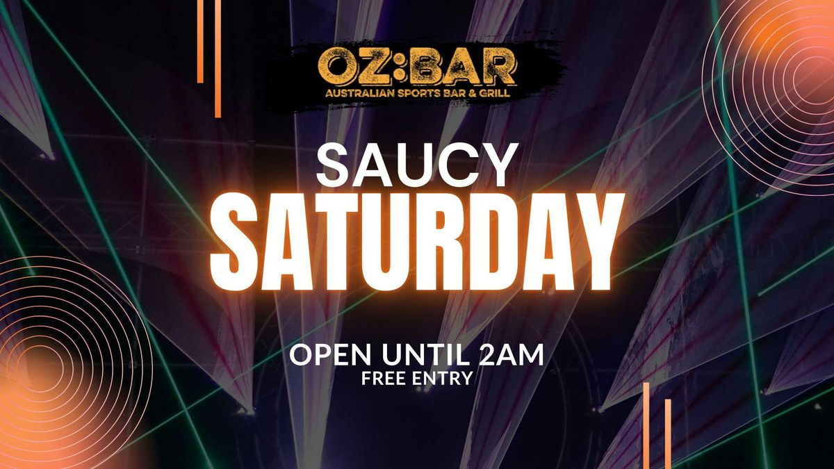 SAUCY Saturday | OZ:BAR | 16.08.25