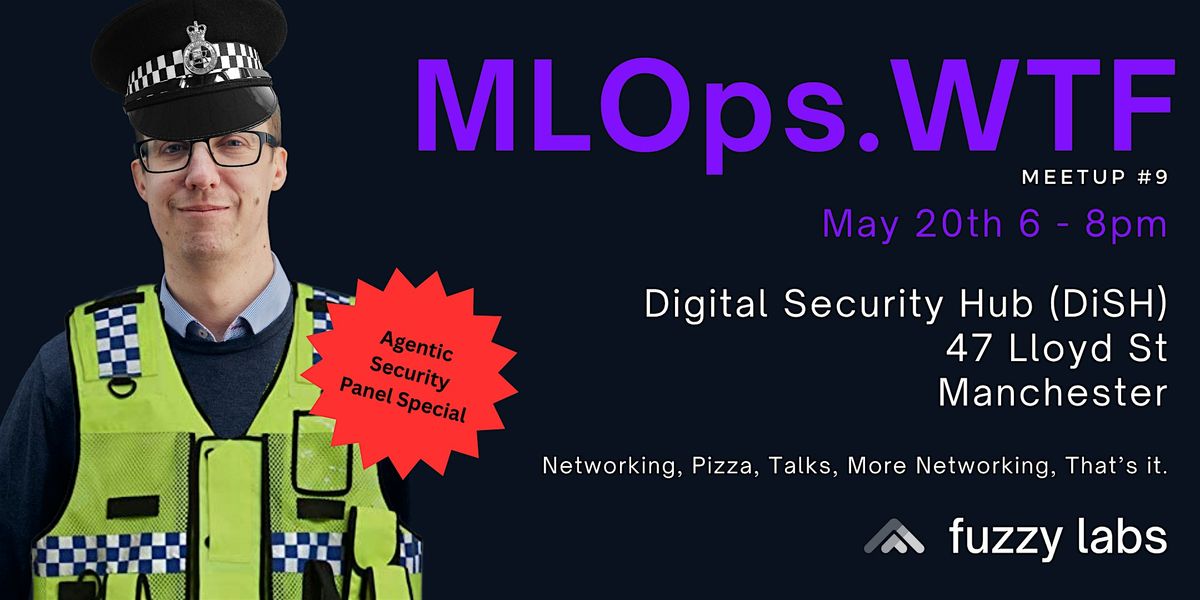 MLOps.WTF by Fuzzy Labs, Meetup #9. 20th May
