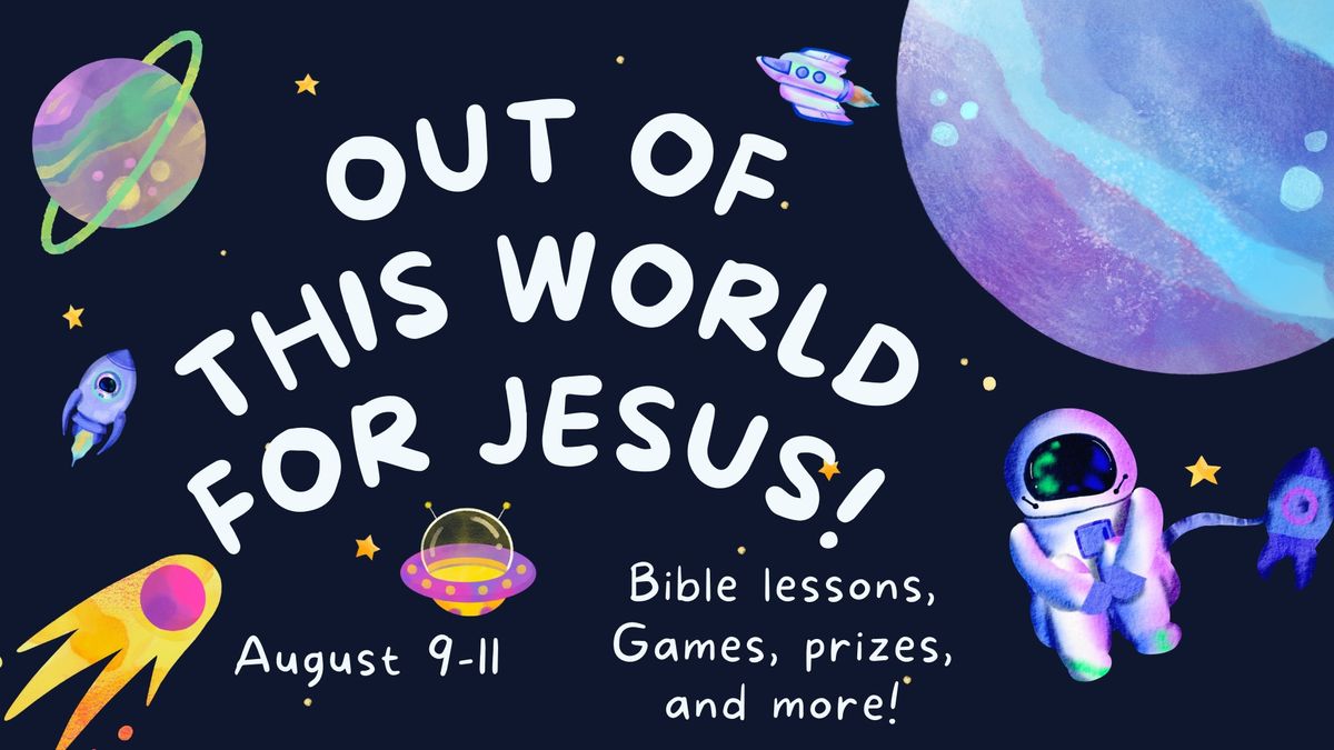 VBS Out of this World for Jesus! Kingdom Impact Wilmington Church