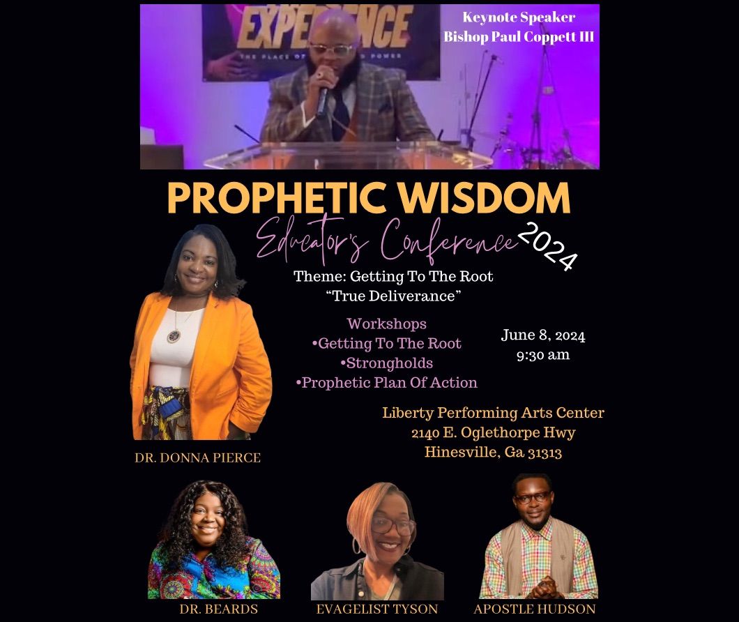 Prophetic Wisdom Educator’s Conference 2024 | Liberty Performing Arts ...