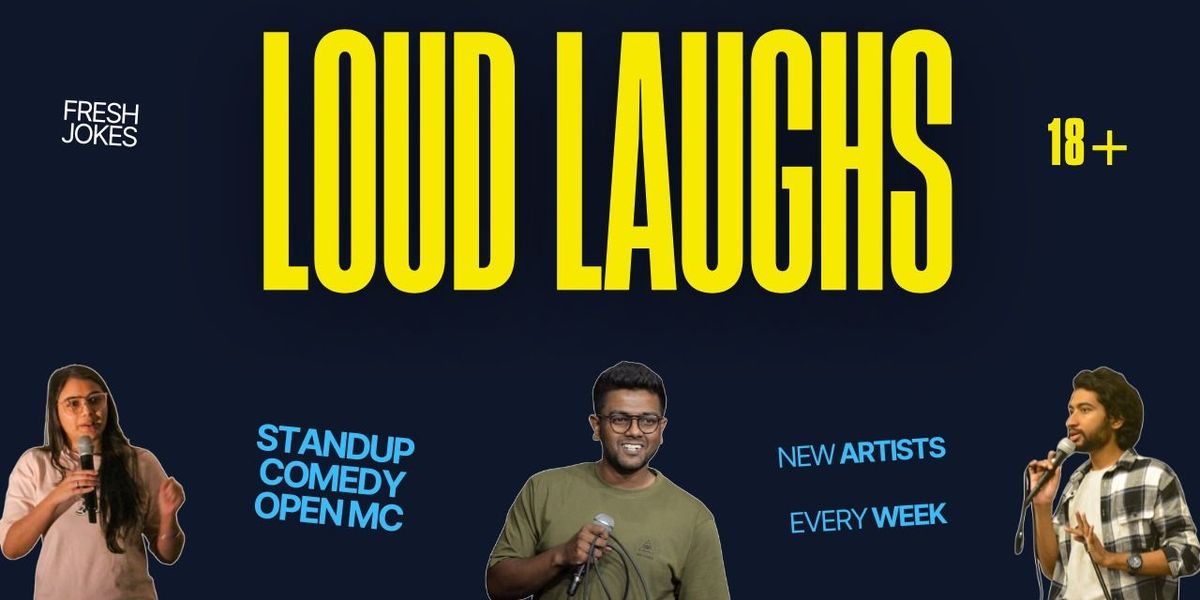 LOUD LAUGHS - Standup Comedy Open Mic